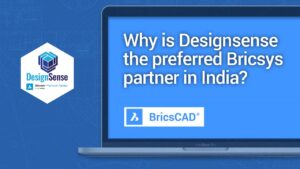 Why is Designsense the preferred Bricsys partner in India?
